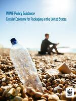 WWF Policy Guidance: Circular Economy for Packaging in the United States Brochure