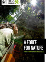 A Force for Nature: Forests Forward Impact Report 2025 Brochure