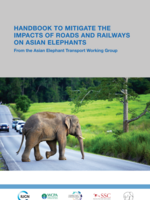 Handbook to Mitigate the Impact of Roads and Railways on Asian Elephants Brochure
