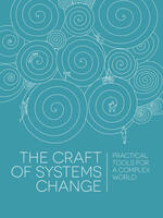 The Craft of Systems Change: Practical Tools for a Complex World Brochure