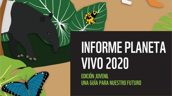 Informe Planeta Vivo 2020: Edición Juvenil