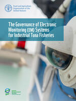 The Governance of Electronic Monitoring (EM) Systems for Industrial Tuna Fisheries Brochure
